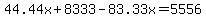 44.44x%2B8333-83.33x=5556