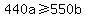 440a%3E=550b