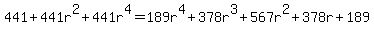 441%2B441r%5E2%2B441r%5E4=189+r%5E4+%2B+378+r%5E3+%2B+567+r%5E2+%2B+378+r+%2B+189