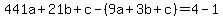 441a%2B21b%2Bc-%289a%2B3b%2Bc%29=4-1