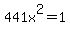 441x%5E2+=+1