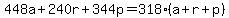 448a%2B240r%2B344p=318%28a%2Br%2Bp%29