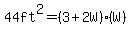 44ft%5E2=%283%2B2W%29%28W%29