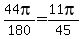 44pi%2F180=11pi%2F45