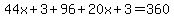 44x%2B3%2B96%2B20x%2B3=360
