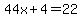 44x%2B4=22