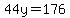 44y=176