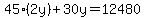 45%282y%29%2B30y=12480