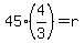 45%284%2F3%29=r