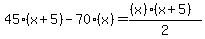 45%28x%2B5%29-70%28x%29=%28%28x%29%28x%2B5%29%29%2F2