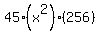 45%28x%5E2%29%2A%28256%29