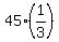 45%2A%281%2F3%29