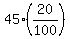 45%2A%2820%2F100%29