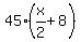 45%2A%28x%2F2%2B8%29