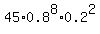 45%2A0.8%5E8%2A0.2%5E2