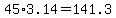 45%2A3.14=141.3