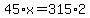 45%2Ax=315%2A2