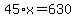 45%2Ax=630