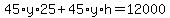 45%2Ay%2A25%2B45%2Ay%2Ah=12000