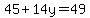 45%2B14y=49