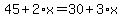 45%2B2%2Ax=30%2B3%2Ax