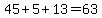 45%2B5%2B13=63
