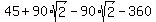 45%2B90%2Asqrt%282%29-90%2Asqrt%282%29-360