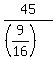 45%2F%28%289%2F16%29%29