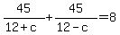 45%2F%2812%2Bc%29%2B45%2F%2812-c%29=8