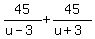 45%2F%28u-3%29+%2B+45%2F%28u%2B3%29