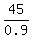 45%2F0.9