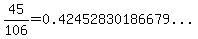 45%2F106=%220.42452830186679...%22