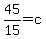 45%2F15+=+c