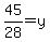 45%2F28=y