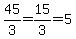 45%2F3=15%2F3=5