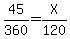 45%2F360=X%2F120