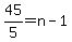45%2F5=n-1