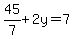 45%2F7%2B2y=7