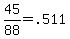 45%2F88=.511