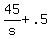 45%2Fs++%2B+.5