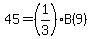 45=%281%2F3%29B%289%29