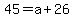 45=a%2B26