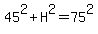 45%5E2%2BH%5E2=75%5E2