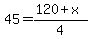 45+=+%28120+%2B+x%29%2F4