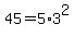 45+=+5%2A3%5E2