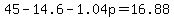 45-14.6-1.04p=16.88