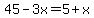 45-3x=5%2Bx