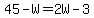 45-W=2W-3
