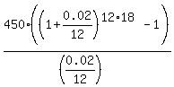 450%2A%28%281%2B0.02%2F12%29%5E%2812%2A18%29-1%29%2F%28%280.02%2F12%29%29