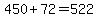 450%2B72=522